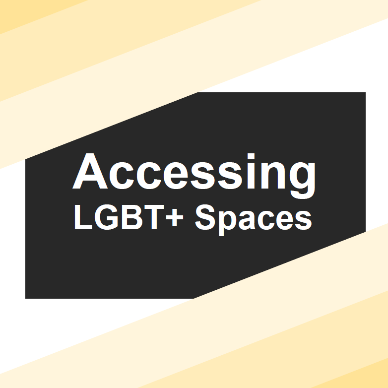 Accessing LGBT+ Spaces
