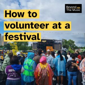 How to volunteer at a festival