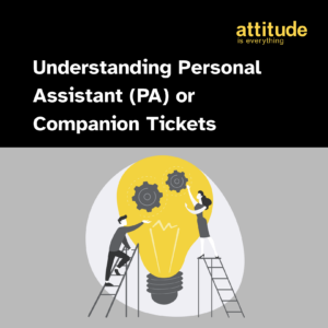 Understanding Personal Assistant (PA) or Companion Tickets when going to gigs or festivals 